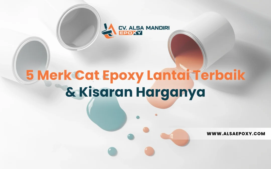 Daftar Harga Cat Epoxy & 5 Merk Terbaik (Update 2025)