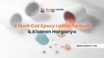 5 Merk Cat Epoxy Lantai Terbaik & Kisaran Harganya