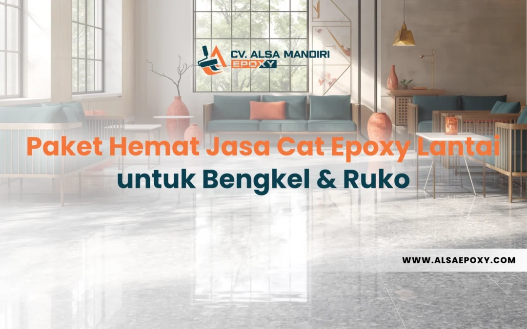Paket Hemat Jasa Cat Epoxy Lantai untuk Bengkel & Ruko