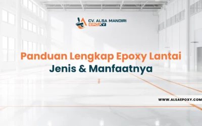 Panduan Lengkap Epoxy Lantai: Pengertian, Jenis, dan Manfaatnya (Update 2025)